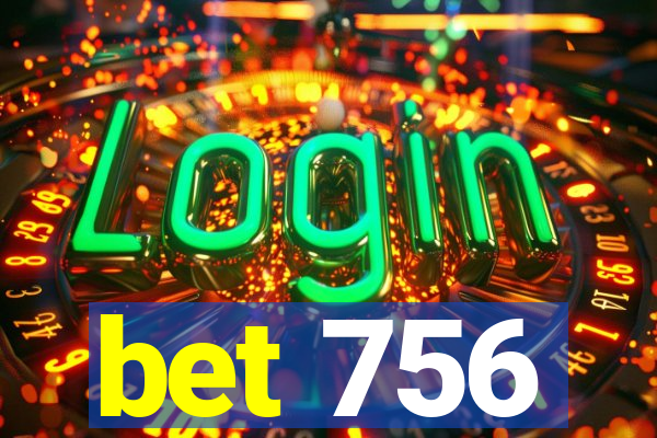 bet 756